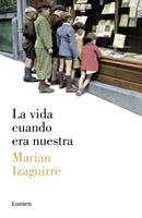   La vida cuando era nuestra