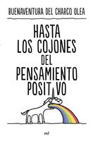   Hasta los cojones del pensamiento positivo