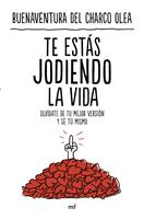   Te estás jodiendo la vida