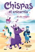 Chispas el unicornio 1 - El día mágico