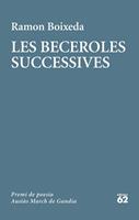   Les beceroles successives