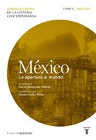   M&eacute;xico. La apertura al mundo. Tomo 3 (1880-1930)