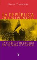   La Rep&uacute;blica que no pudo ser