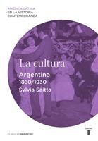   La cultura. Argentina (1880-1930)