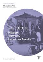 La cultura. México (1830-1880)