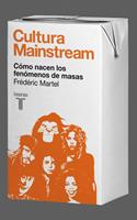   Cultura Mainstream. C&oacute;mo nacen los fen&oacute;menos de masas