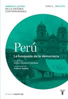   Per&uacute;. La b&uacute;squeda de la democracia. Tomo 5 (1960-2010)