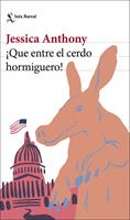   ¡Que entre el cerdo hormiguero!