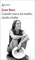   Cuando veas a mi madre, sácala a bailar