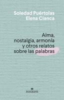   Alma, nostalgia, armonía y otros relatos sobre las palabras