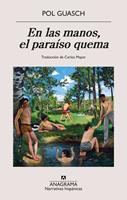   En las manos, el para&iacute;so quema