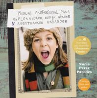  Manual profesional para exploradores, s&uacute;per h&eacute;roes y aventureros urbanos