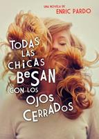   Todas las chicas besan con los ojos cerrados