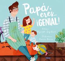   Papá, eres... ¡genial!