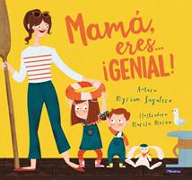   Mamá, eres... ¡genial!