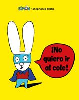   Sim&oacute;n - &iexcl;No quiero ir al cole!