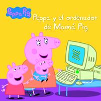   Peppa Pig. Un cuento - Peppa y el ordenador de Mamá Pig