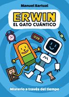   Erwin, el gato cu&aacute;ntico 1 - Misterio a trav&eacute;s del tiempo