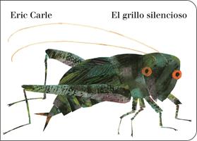 El grillo silencioso (Colección Eric Carle)