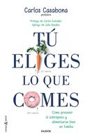   Tú eliges lo que comes