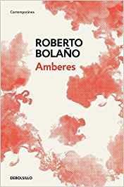 Amberes - Roberto Bolaño - Libro Debolsillo 2017 | Libraccio.it