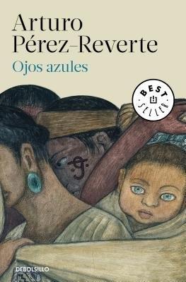 Ojos azules - Arturo Pérez-Reverte - Libro Debolsillo 2017 | Libraccio.it