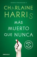  M&aacute;s muerto que nunca (Sookie Stackhouse 5)