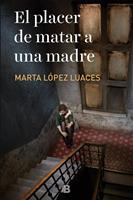  El placer de matar a una madre