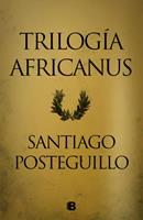   Trilog&iacute;a Africanus (edici&oacute;n pack con: El hijo del consul | Las legiones malditas | La traici&oacute;n de Roma)