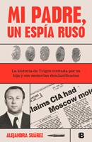   Mi padre, un espía ruso