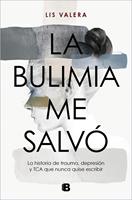   La bulimia me salv&oacute;