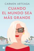   Cuando el mundo sea m&aacute;s grande