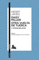   Daisy Miller / Otra vuelta de tuerca / Otros relatos