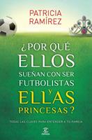 ¿Por qué ellos sueñan con ser futbolistas y ellas princesas?