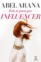   Esto te pasa por influencer