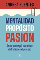   Mentalidad, prop&oacute;sito, pasi&oacute;n