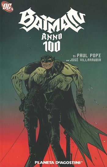 Anno 100. Batman - Paul Pope, José Villarrubia - Libro Planeta De Agostini 2016 | Libraccio.it