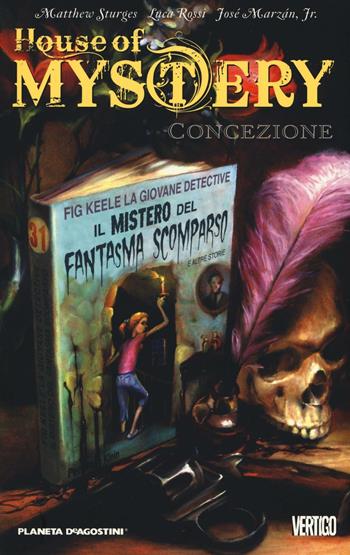 Concezione. House of mystery. Vol. 7 - Matthew Sturges, Luca Rossi, José jr. Marzan - Libro Lion 2016, Vertigo | Libraccio.it