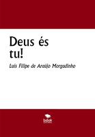   Deus és tu!