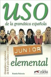 Uso de la gramática española. Libro alumno. Nivel junior elemental. Con espansione online
