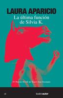 La última función de Silvia K.