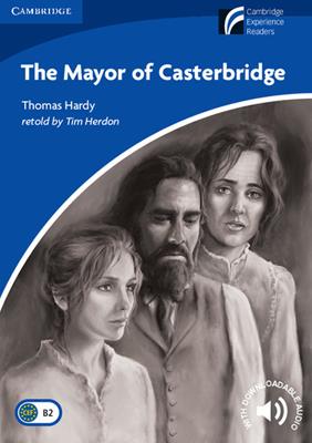 The Mayor of Casterbridge. Cambridge Experience Readers British English - Thomas Hardy - Libro Cambridge 2015 | Libraccio.it