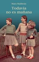   Todavía no es mañana