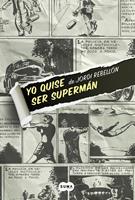   Yo quise ser Supermán