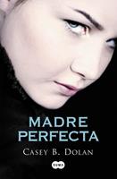   Madre perfecta