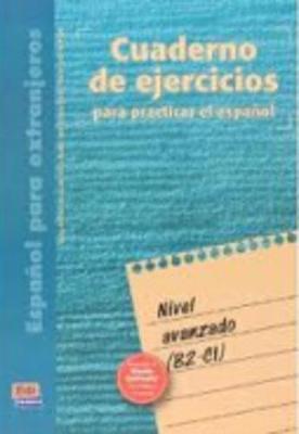 Cuaderno de ejercicios. Nivel avanzado. - Pedro Benítez Pérez, Maria Antonietta Andino, Maria Luisa Gomez - Libro Edinumen Editorial 2002 | Libraccio.it