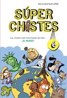   S&uacute;per Chistes 6 - Los chistes m&aacute;s tronchantes de todo... &iexcl;EL MUNDO!