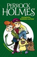   Perrock Holmes 3 - Elemental, querido Gatson