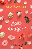   ¿Sólo amigos? (Serie Amigos 1)