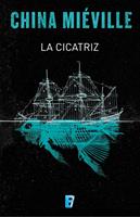   La cicatriz (Bas-Lag 2)